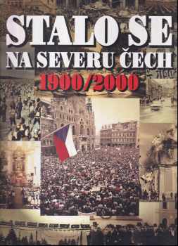 Roman Karpaš: Stalo se na severu Čech 1900/2000
