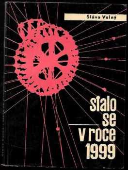 Sláva Volný: Stalo se v roce 1999