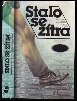 Stalo se zítra : antologie české a slovenské science fiction