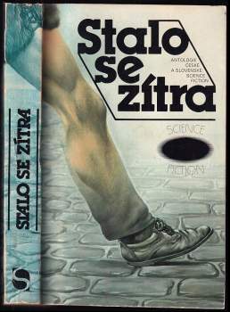 Stalo se zítra : antologie české a slovenské science fiction (1984, Svoboda) - ID: 824784
