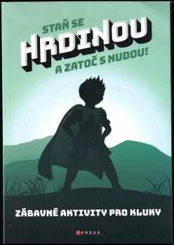 Staň se hrdinou a zatoč s nudou!