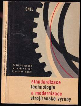 Standardizace technologie a modernizace strojírenské výroby