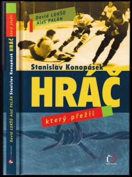 Stanislav Konopásek : hráč, který přežil