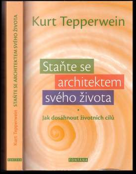 Staňte se architektem svého života : jak dosáhnout životních cílů