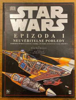 Star Wars Epizoda I : neuvěřitelné pohledy, podrobné průřezy letounů, vozidel a plavidel Hvězdných válek: Epizody I