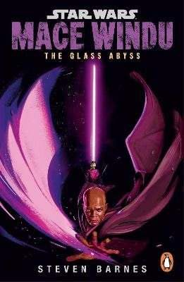 Steven Barnes: Star Wars: Mace Windu: The Glass Abyss
