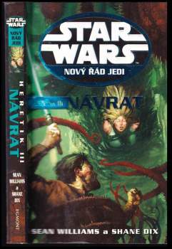Sean Williams: Star Wars, Nový řád Jedi, Heretik I. - III. : Zůstatek + Uprchlík + Návrat