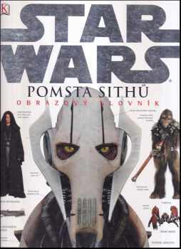 James Luceno: Star Wars : obrazový slovník, Pomsta Sithů