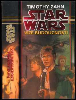 Timothy Zahn: Star Wars : Vize budoucnosti