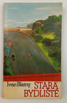 Ivan Blatný: Stará bydliště