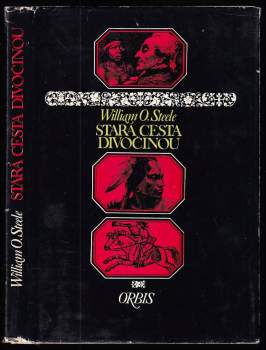 William O Steele: Stará cesta divočinou