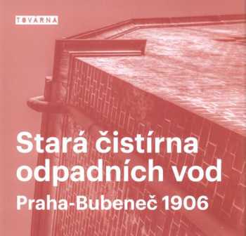 Stará čistírna odpadních vod Praha-Bubeneč 1906
