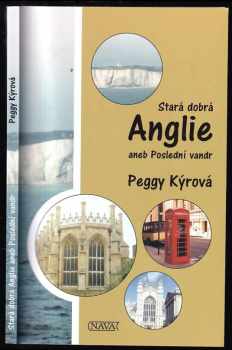 Peggy Kýrová: Stará dobrá Anglie, aneb, Poslední vandr