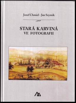 Stará Karviná ve fotografii