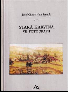 Stará Karviná ve fotografii