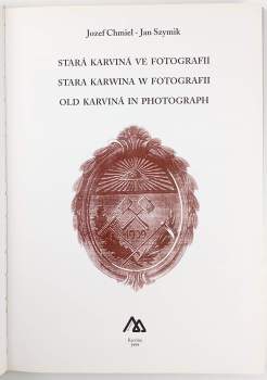Józef Chmiel: Stará Karviná ve fotografii