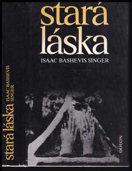 Isaac Bashevis Singer: Stará láska a jiné povídky