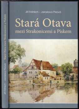 Stará Otava mezi Strakonicemi a Pískem