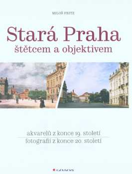 Stará Praha štětcem a objektivem
