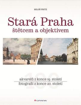 Stará Praha štětcem a objektivem