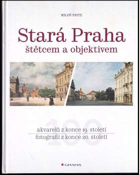 Miloš Fritz: Stará Praha štětcem a objektivem