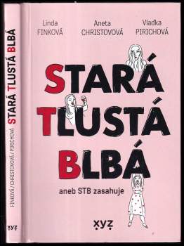 Linda Finková: Stará, tlustá, blbá, aneb, STB zasahuje