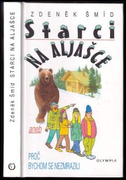 Starci na Aljašce, aneb, Proč bychom se nezmrazili