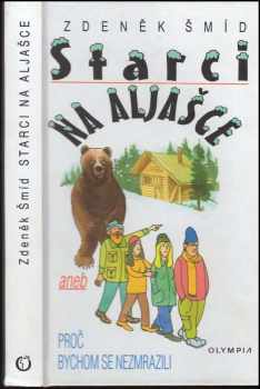 Starci na Aljašce, aneb, Proč bychom se nezmrazili