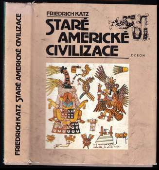 Friedrich Katz: Staré americké civilizace