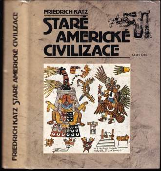 Friedrich Katz: Staré americké civilizace