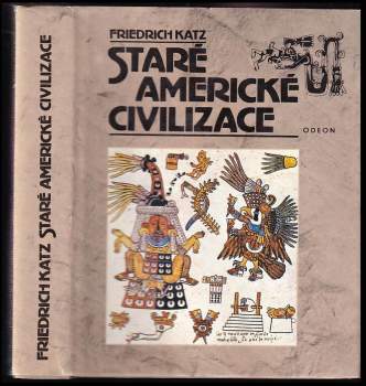Friedrich Katz: Staré americké civilizace