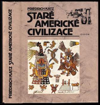 Friedrich Katz: Staré americké civilizace