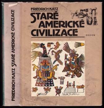 Staré americké civilizace - Friedrich Katz (1989, Odeon) - ID: 757457