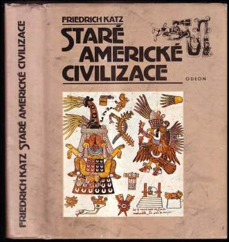 Friedrich Katz: Staré americké civilizace