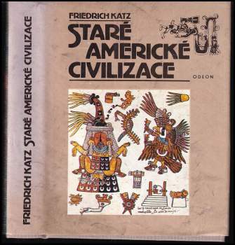 Staré americké civilizace - Friedrich Katz (1989, Odeon) - ID: 802421