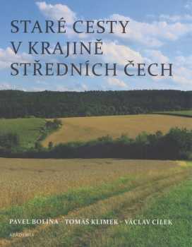 Václav Cílek: Staré cesty v krajině středních Čech