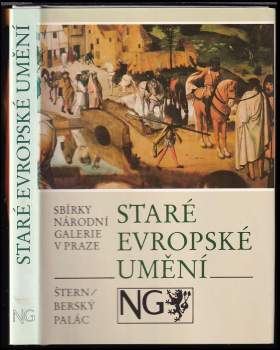 Staré evropské umění : Sbírky Národní galerie v Praze : Šternberský palác : [Katalog stálé expozice]