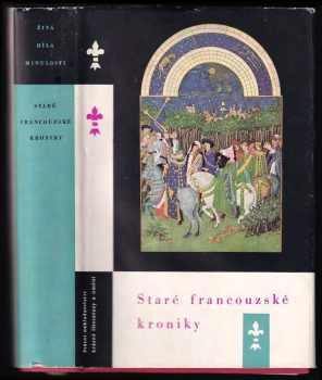 Staré francouzské kroniky - Zdeněk Sklenář (1962, Státní nakladatelství krásné literatury a umění) - ID: 179337