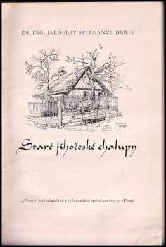 Jaroslav Spirhanzl-Duriš: Staré jihočeské chalupy