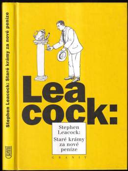 Stephen Leacock: Staré krámy za nové peníze