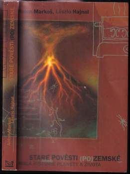 Anton Markoš: Staré pověsti (po)zemské, aneb, Malá historie planety a života