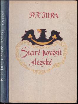 František Jura: Staré pověsti slezské