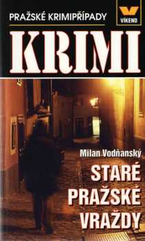 Milan Vodňanský: Staré pražské vraždy