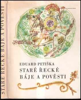 Staré řecké báje a pověsti - Eduard Petiška (1976, Albatros) - ID: 700483
