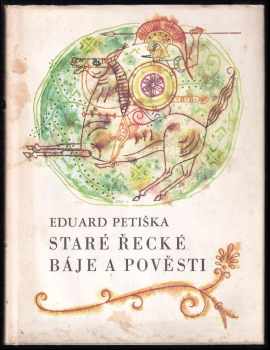 Staré řecké báje a pověsti - Eduard Petiška (1986, Albatros) - ID: 451712