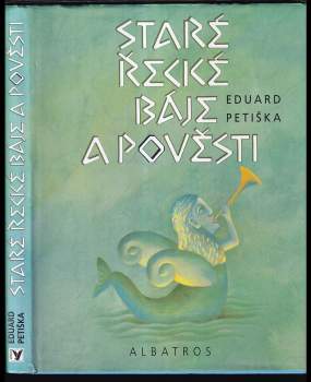 Eduard Petiška: Staré řecké báje a pověsti