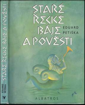 Eduard Petiška: Staré řecké báje a pověsti