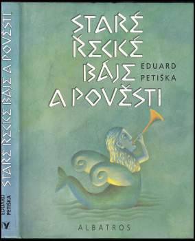 Eduard Petiška: Staré řecké báje a pověsti