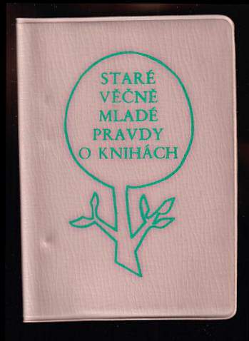 Staré věčně mladé pravdy o knihách