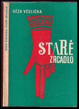 Géza Včelička: Staré zrcadlo